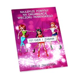 Gry- Książeczka 101 Gier i Zabaw na Wieczór Panieński